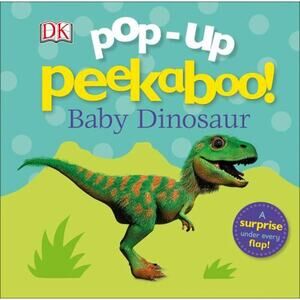 Pop-Up Peekaboo! Baby Dinosaur : A Surprise under Every Flap! by DK (2018,...